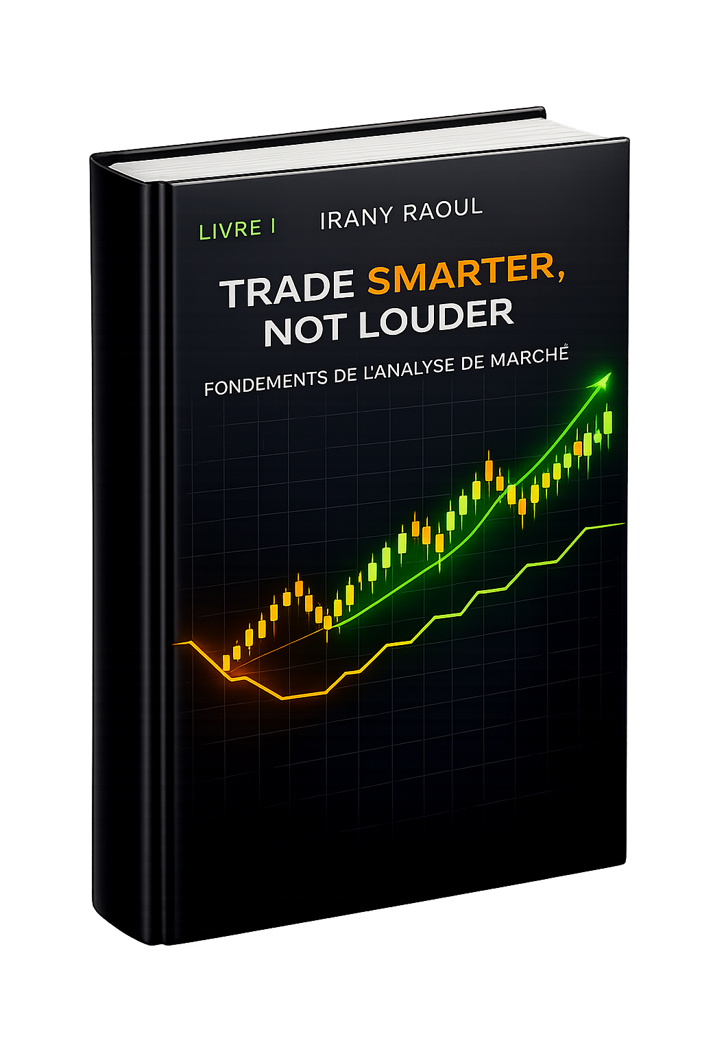 Volume 01 — Trade Smarter, Not Louder par IRANY Raoul